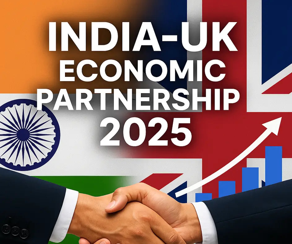 भारत-यू.के. संबंधों का आधार — आर्थिक साझेदारी और रणनीतिक पुनर्संरेखण
