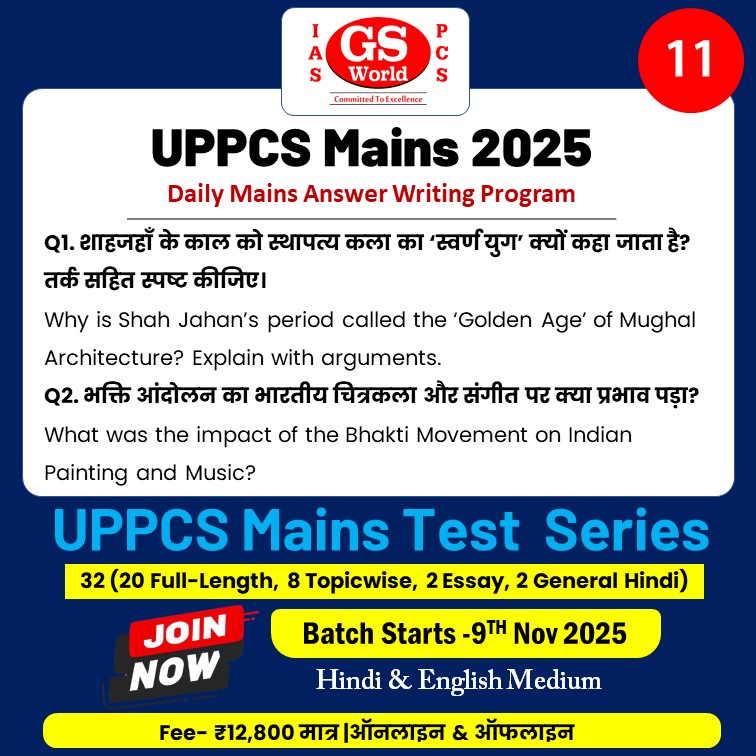 UPPCS Mains 2025 Daily Answer Writing – Day 11 covers Mughal Architecture’s Golden Age under Shah Jahan & Bhakti Movement’s impact on Indian Art and Music.